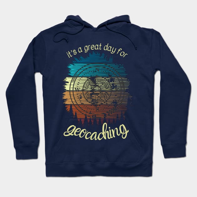 its a great day for geocaching Hoodie by Love My..